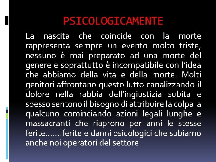PSICOLOGICAMENTE La nascita che coincide con la morte rappresenta sempre un evento molto triste, PSICOLOGICAMENTE La nascita che coincide con la morte rappresenta sempre un evento molto triste,