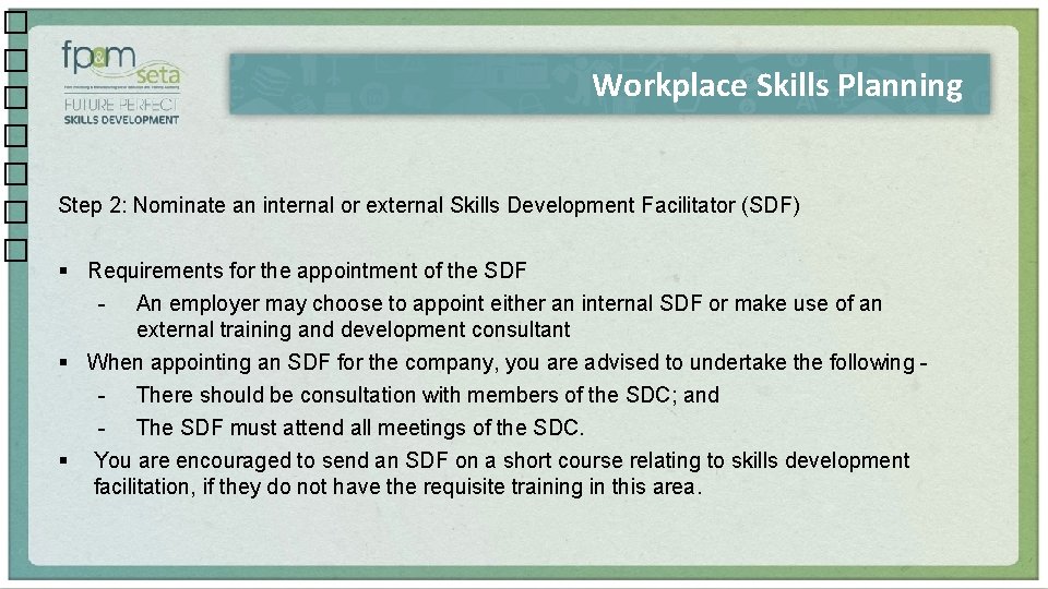 � � � � Workplace Skills Planning Step 2: Nominate an internal or external