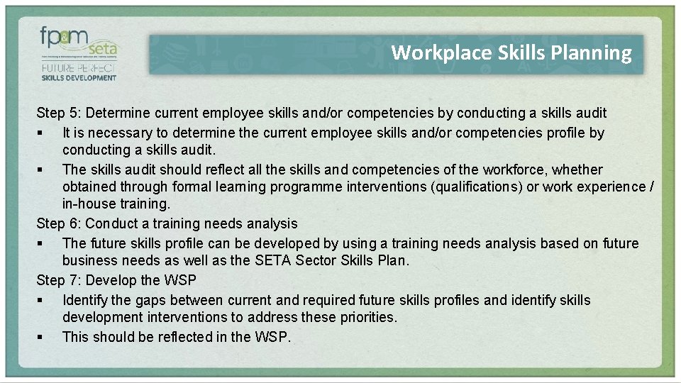 Workplace Skills Planning Step 5: Determine current employee skills and/or competencies by conducting a