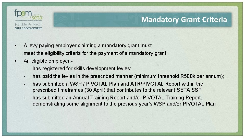 Mandatory Grant Criteria § A levy paying employer claiming a mandatory grant must meet