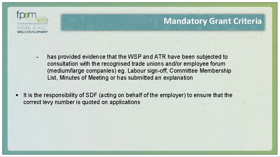 Mandatory Grant Criteria - has provided evidence that the WSP and ATR have been