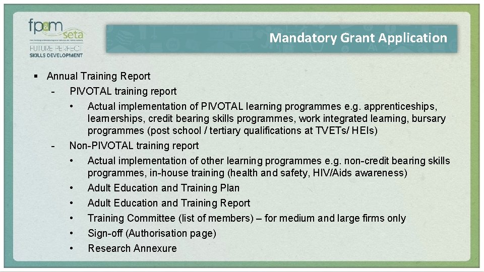 Mandatory Grant Application § Annual Training Report - PIVOTAL training report • Actual implementation