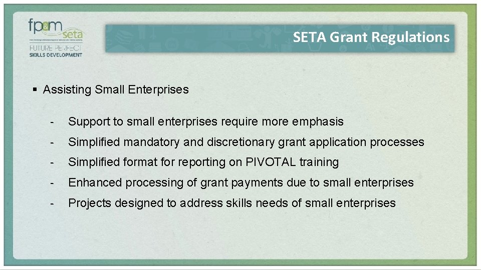 SETA Grant Regulations § Assisting Small Enterprises - Support to small enterprises require more