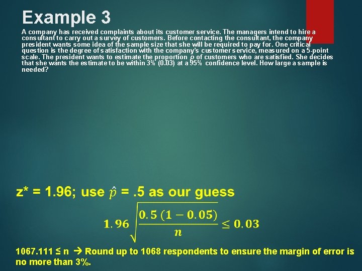 Example 3 A company has received complaints about its customer service. The managers intend