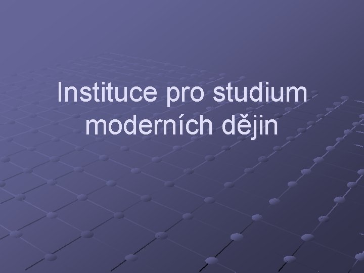 Instituce pro studium moderních dějin 