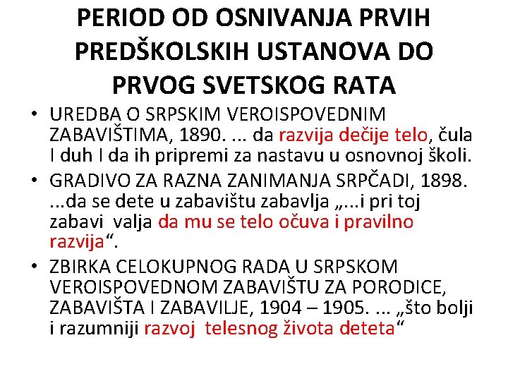 PERIOD OD OSNIVANJA PRVIH PREDŠKOLSKIH USTANOVA DO PRVOG SVETSKOG RATA • UREDBA O SRPSKIM