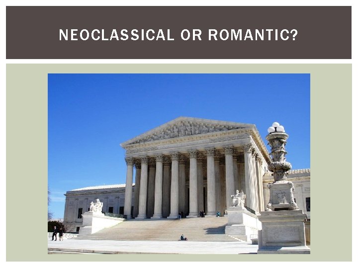 NEOCLASSICAL OR ROMANTIC? 