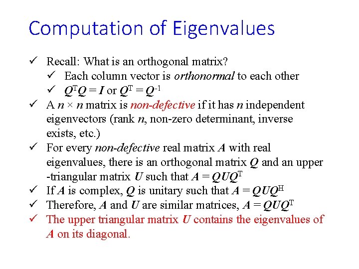 Computation of Eigenvalues ü Recall: What is an orthogonal matrix? ü Each column vector