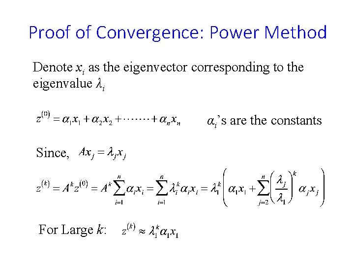 Proof of Convergence: Power Method Denote xi as the eigenvector corresponding to the eigenvalue