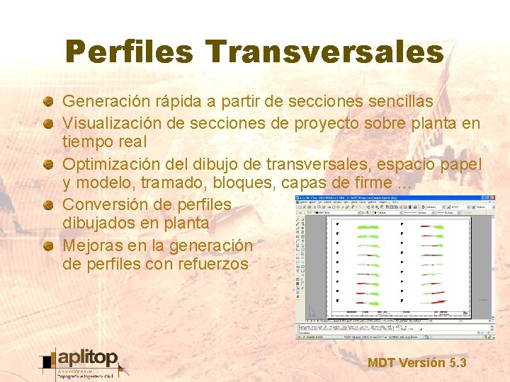 Perfiles Transversales Generación rápida a partir de secciones sencillas Visualización de secciones de proyecto