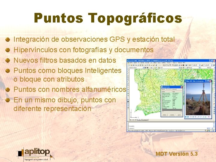 Puntos Topográficos Integración de observaciones GPS y estación total Hipervínculos con fotografías y documentos