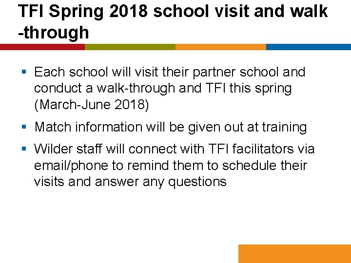 TFI Spring 2018 school visit and walk -through § Each school will visit their