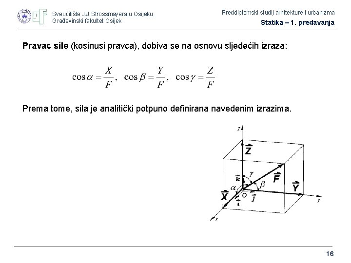 Sveučilište J. J. Strossmayera u Osijeku Građevinski fakultet Osijek Preddiplomski studij arhitekture i urbanizma