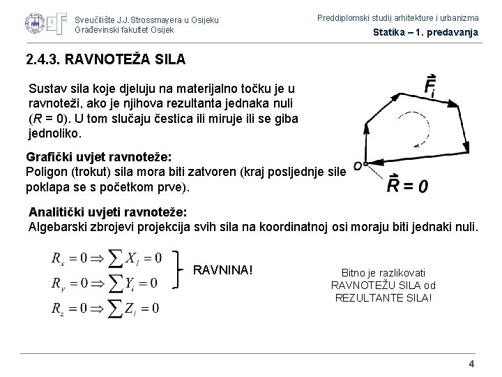 Sveučilište J. J. Strossmayera u Osijeku Građevinski fakultet Osijek Preddiplomski studij arhitekture i urbanizma