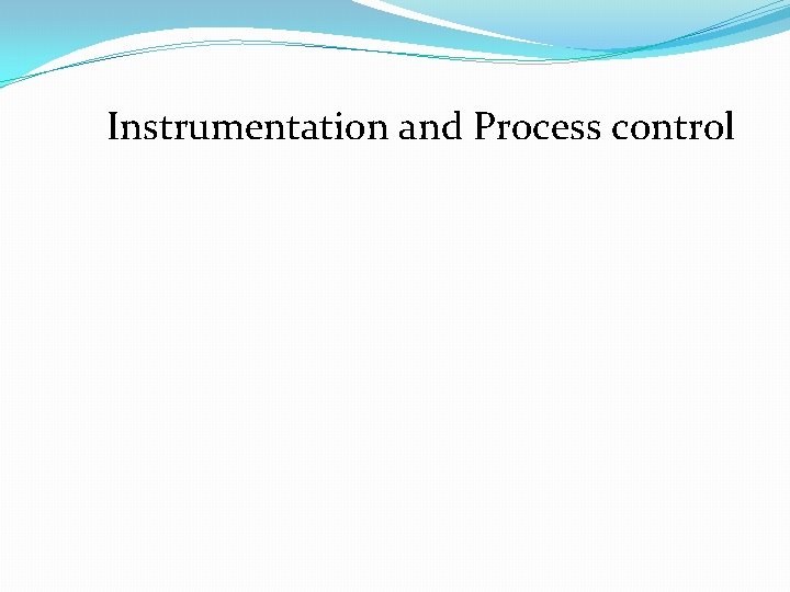 Instrumentation and Process control 