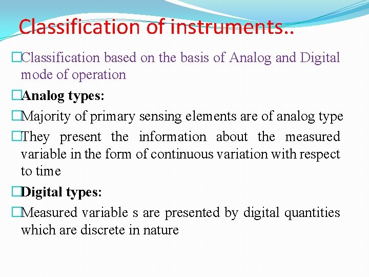 Classification of instruments. . �Classification based on the basis of Analog and Digital mode
