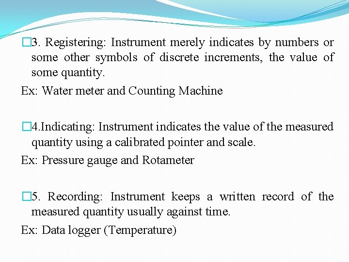 � 3. Registering: Instrument merely indicates by numbers or some other symbols of discrete