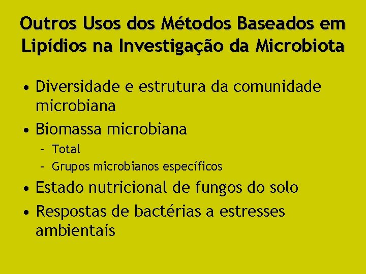 Outros Usos dos Métodos Baseados em Lipídios na Investigação da Microbiota • Diversidade e