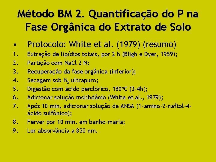 Método BM 2. Quantificação do P na Fase Orgânica do Extrato de Solo •