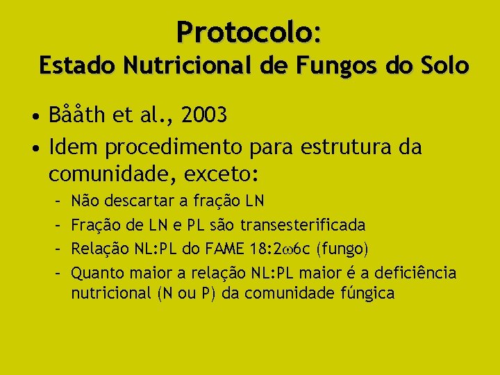 Protocolo: Estado Nutricional de Fungos do Solo • Bååth et al. , 2003 •