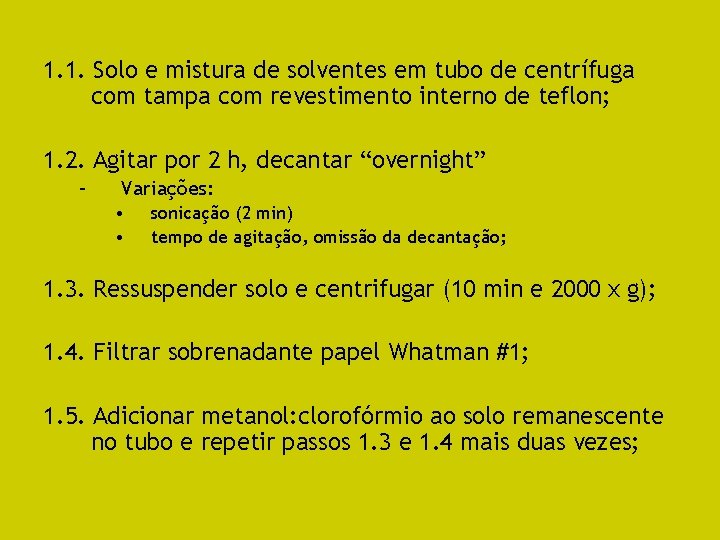 1. 1. Solo e mistura de solventes em tubo de centrífuga com tampa com