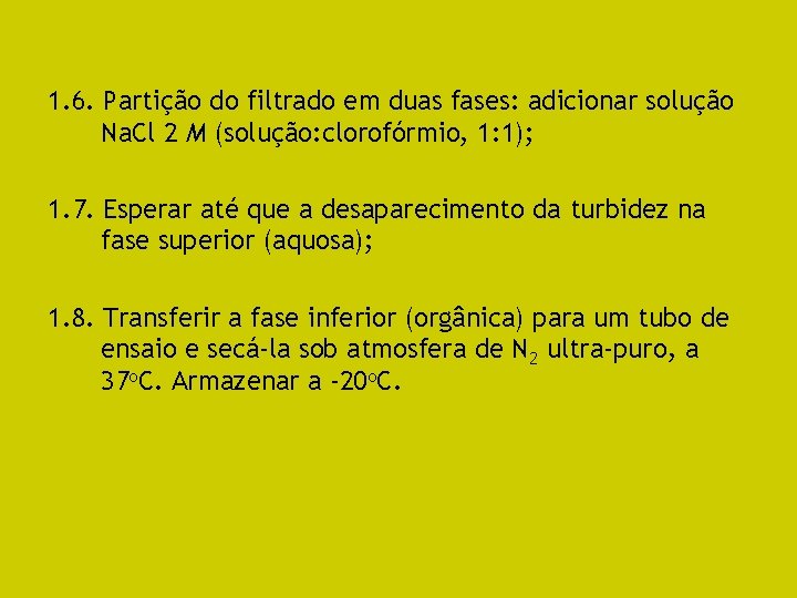 1. 6. Partição do filtrado em duas fases: adicionar solução Na. Cl 2 M