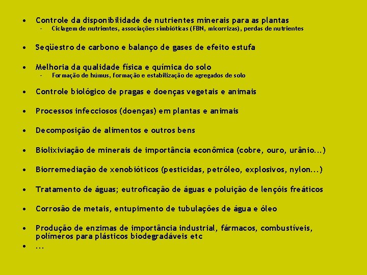  • Controle da disponibilidade de nutrientes minerais para as plantas – Ciclagem de