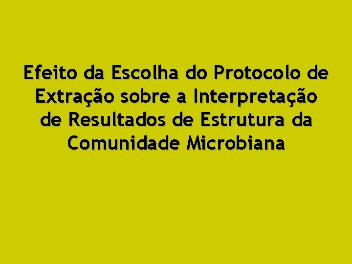 Efeito da Escolha do Protocolo de Extração sobre a Interpretação de Resultados de Estrutura