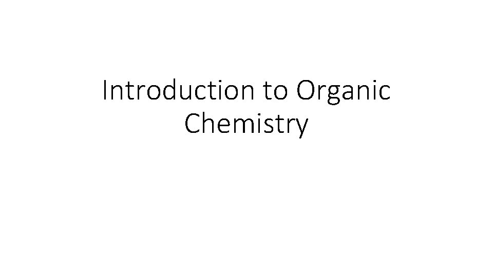 Introduction to Organic Chemistry 