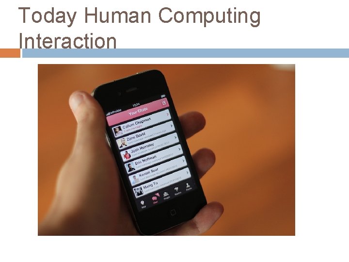Today Human Computing Interaction 