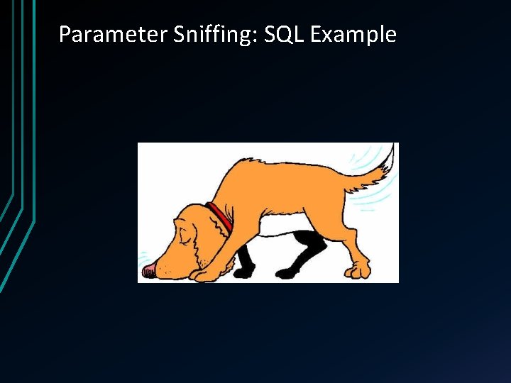 Parameter Sniffing: SQL Example 