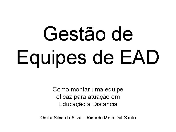 Gestão de Equipes de EAD Como montar uma equipe eficaz para atuação em Educação