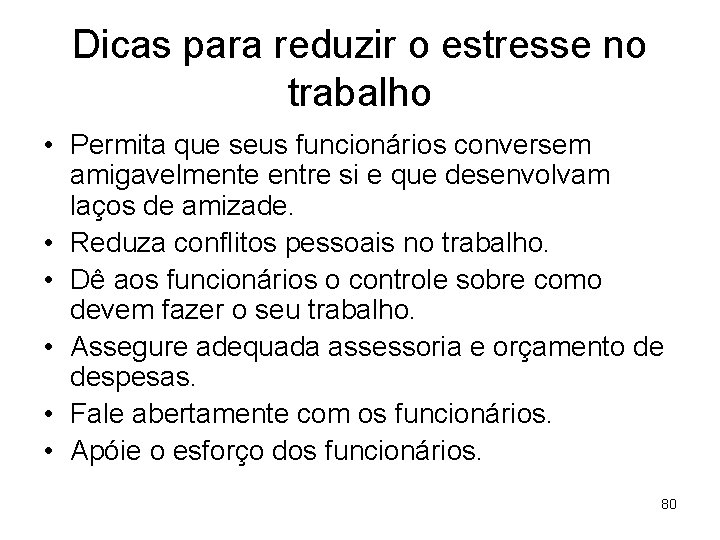 Dicas para reduzir o estresse no trabalho • Permita que seus funcionários conversem amigavelmente