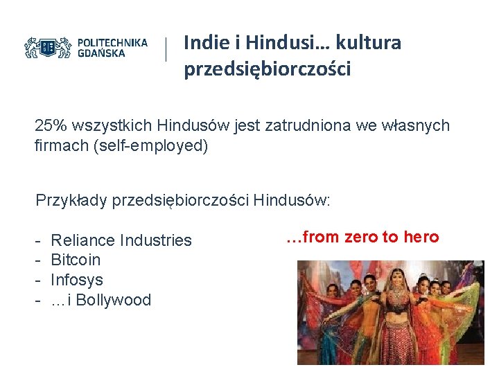 Indie i Hindusi… kultura przedsiębiorczości 25% wszystkich Hindusów jest zatrudniona we własnych firmach (self-employed)