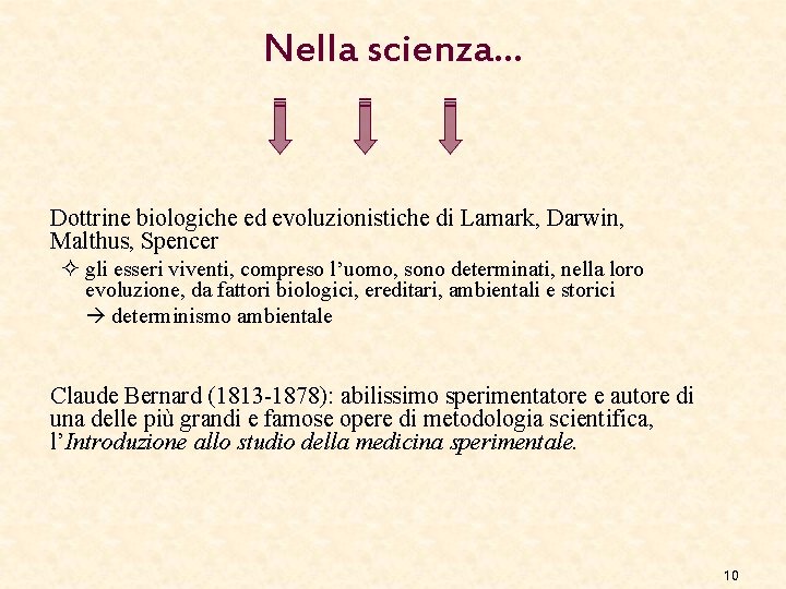 Nella scienza… Dottrine biologiche ed evoluzionistiche di Lamark, Darwin, Malthus, Spencer ² gli esseri