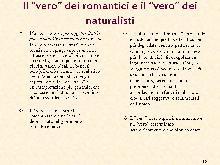 Il “vero” dei romantici e il “vero” dei naturalisti ² Manzoni: il vero per