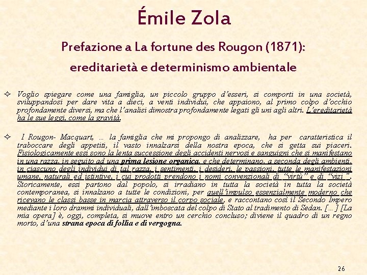 Émile Zola Prefazione a La fortune des Rougon (1871): ereditarietà e determinismo ambientale ²