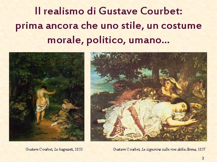 Il realismo di Gustave Courbet: prima ancora che uno stile, un costume morale, politico,