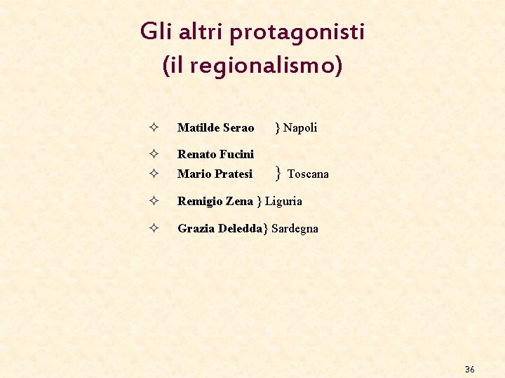 Gli altri protagonisti (il regionalismo) ² Matilde Serao ² ² Renato Fucini ² Remigio