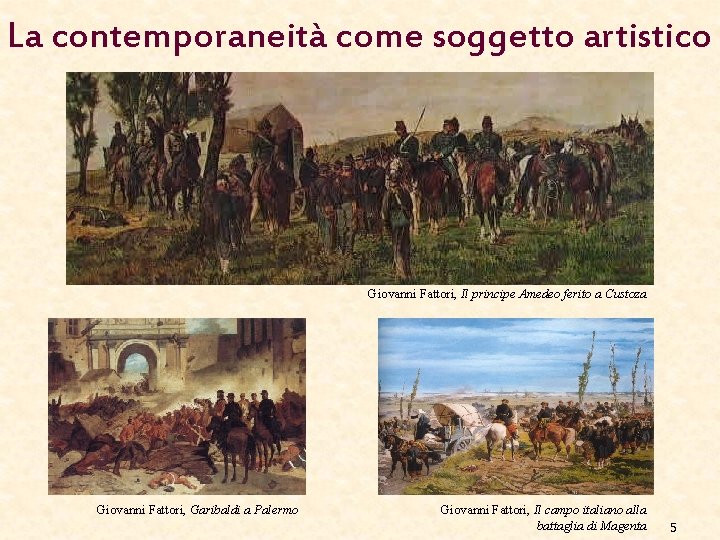 La contemporaneità come soggetto artistico Giovanni Fattori, Il principe Amedeo ferito a Custoza Giovanni