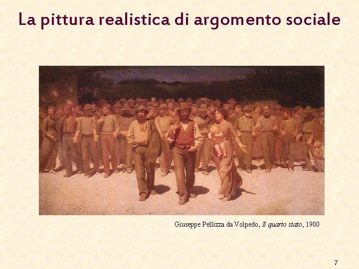 La pittura realistica di argomento sociale Giuseppe Pellizza da Volpedo, Il quarto stato, 1900