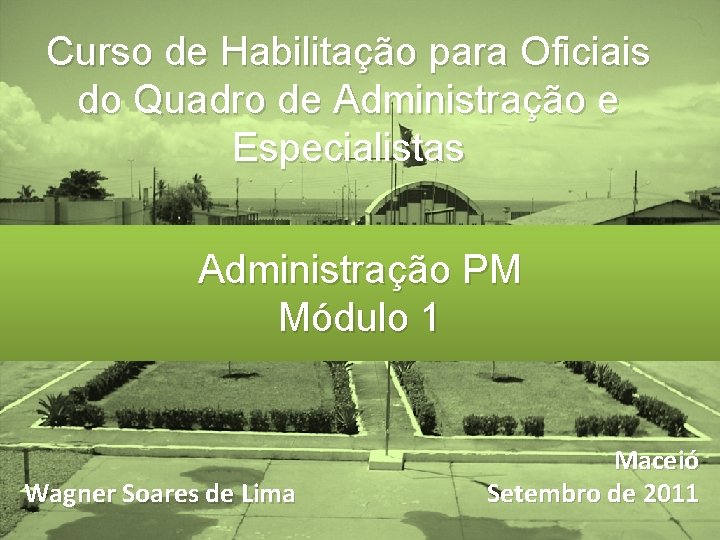 Curso de Habilitação para Oficiais do Quadro de Administração e Especialistas Administração PM Módulo