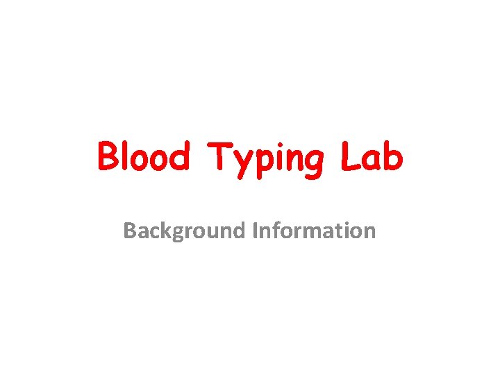Blood Typing Lab Background Information 