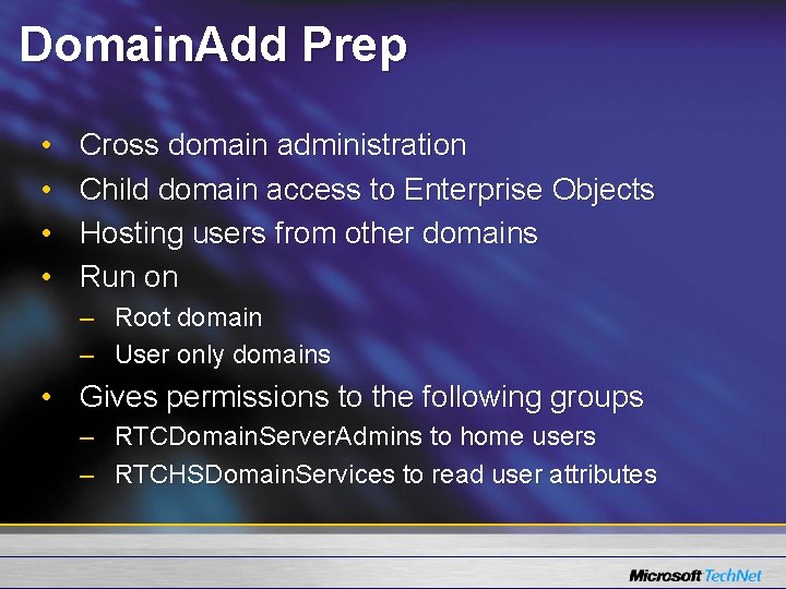 Domain. Add Prep • • Cross domain administration Child domain access to Enterprise Objects