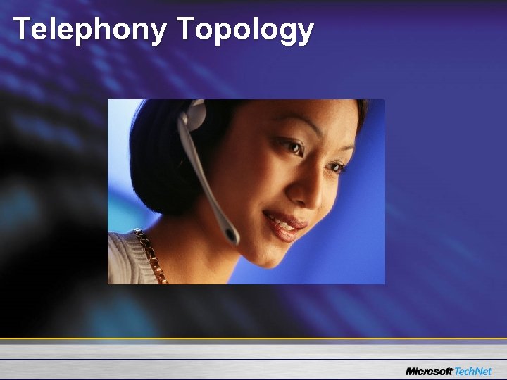Telephony Topology 