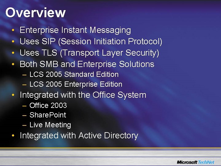 Overview • • Enterprise Instant Messaging Uses SIP (Session Initiation Protocol) Uses TLS (Transport