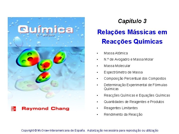 Capítulo 3 Relações Mássicas em Reacções Químicas • Massa Atómica • N. º de Capítulo 3 Relações Mássicas em Reacções Químicas • Massa Atómica • N. º de