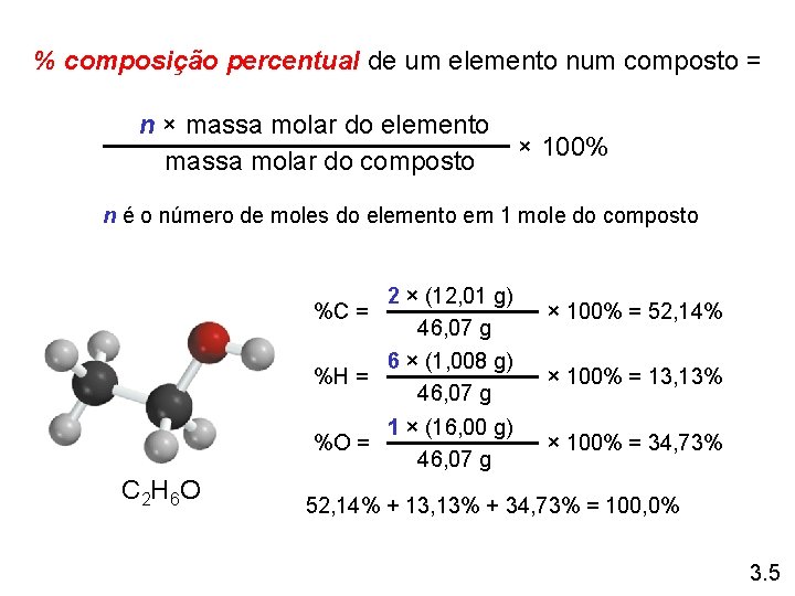% composição percentual de um elemento num composto = n × massa molar do % composição percentual de um elemento num composto = n × massa molar do
