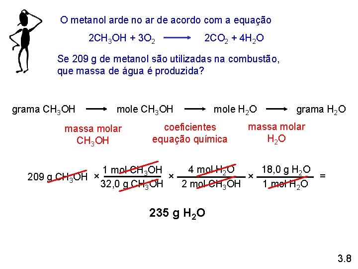 O metanol arde no ar de acordo com a equação 2 CH 3 OH O metanol arde no ar de acordo com a equação 2 CH 3 OH