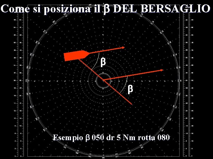 Come si posiziona il b DEL BERSAGLIO b b Esempio b 050 dr 5